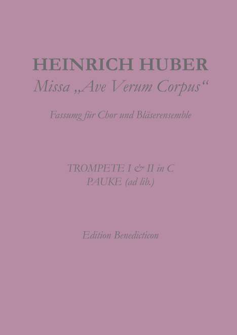 Heinrich Huber: Huber, H: Missa Ave Verum Corpus. Trompeten I und II. Pauke, Buch