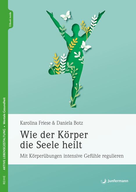 Karolina Friese: Wie der Körper die Seele heilt, Buch