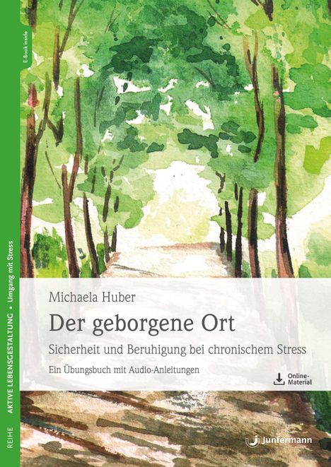 "Der geborgene Ort" von Michaela Huber, Übungsbuch zu Stressbewältigung. Aquarell eines grünen Waldwegs.