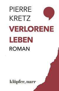 Pierre Kretz: Kretz, P: Verlorene Leben, Buch