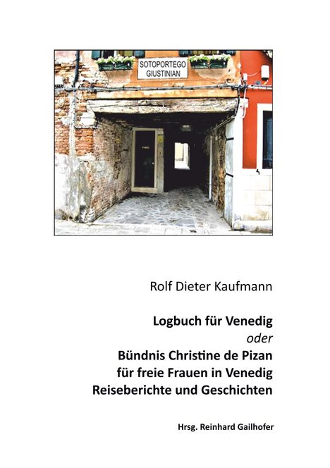 Rolf Dieter Kaufmann: Logbuch für Venedig oder Bündnis Christine de Pizan, Buch