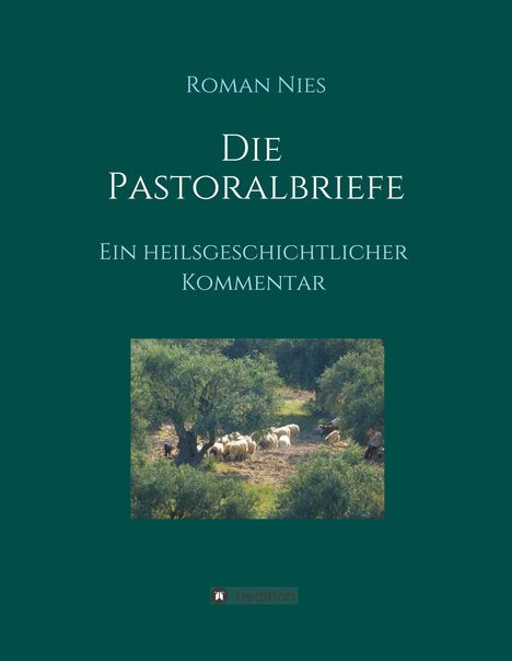 Roman Nies: Die Pastoralbriefe - Ein heilsgeschichtlicher Kommentar, Buch