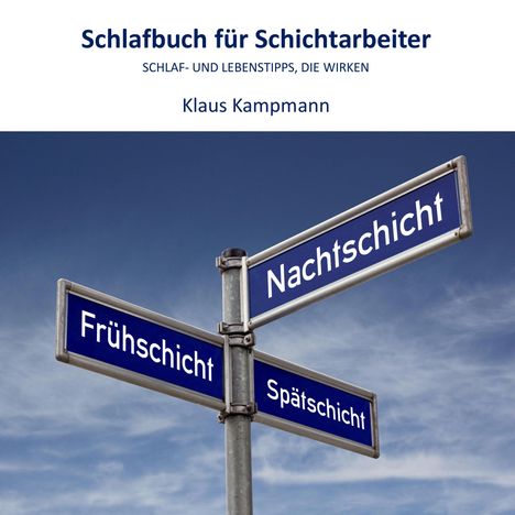 Klaus Kampmann: Schlafbuch für Schichtarbeiter, Buch