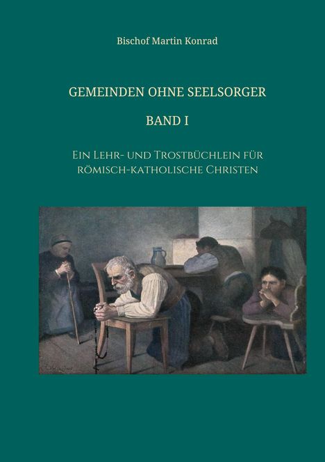 Bischof Konrad Martin: Gemeinden ohne Seelsorger, Band I, Buch