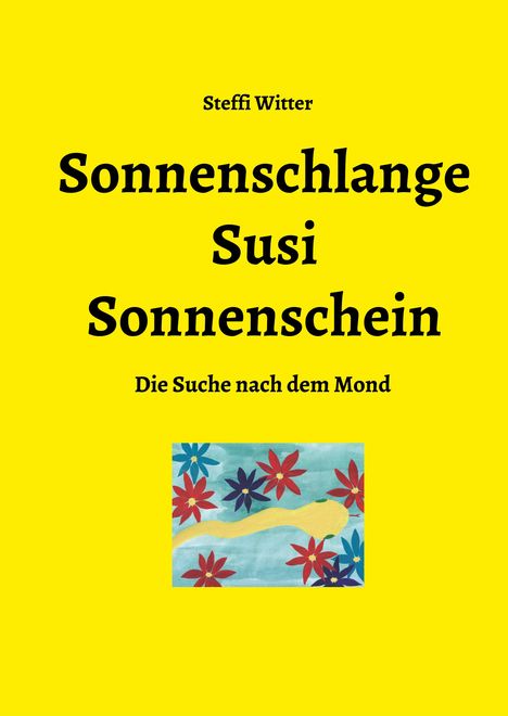 Steffi Witter: Sonnenschlange Susi Sonnenschein, Buch
