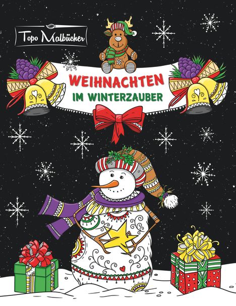 Topo Malbücher: Malbuch für Erwachsene Weihnachten im Winterzauber: Zauberhaftes Ausmalbuch zum Entspannen im Herbst, Winter &amp; zu Weihnachten, Buch