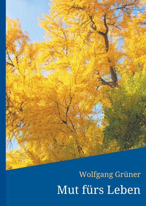 Wolfgang Grüner: Mut fürs Leben, Buch