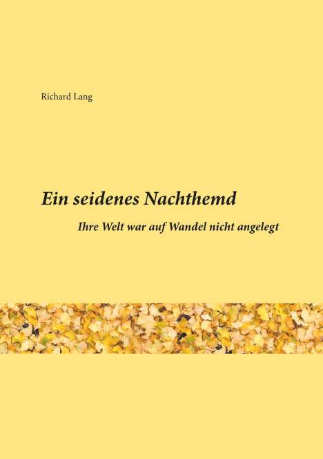 Richard Lang: Ein seidenes Nachthemd, Buch