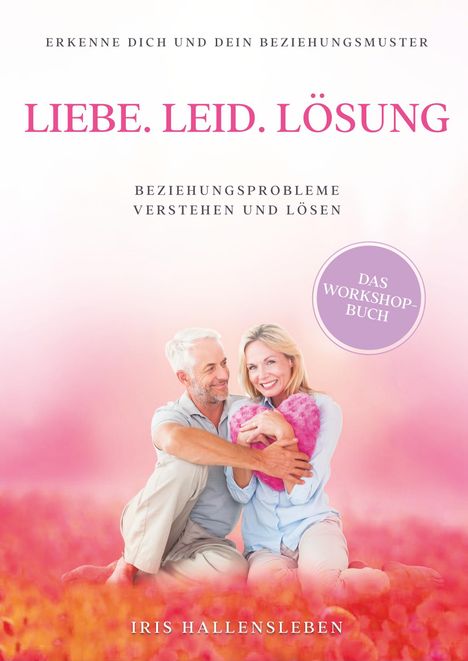 Iris Hallensleben: Liebe . Leid . Lösung, Buch
