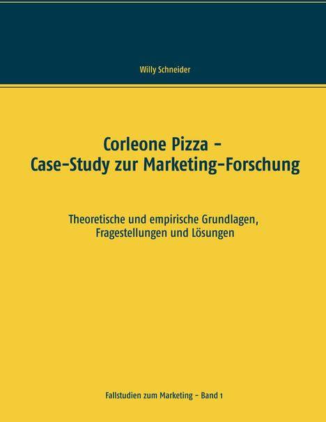 Willy Schneider: Corleone Pizza - Case-Study zur Marketing-Forschung, Buch
