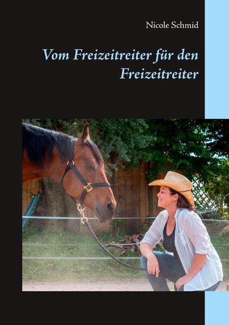 Nicole Schmid: Vom Freizeitreiter für den Freizeitreiter, Buch