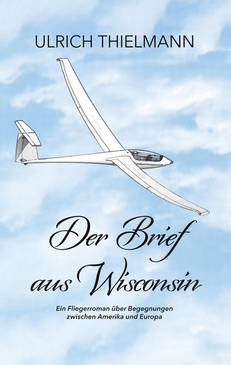 Ulrich Thielmann: Der Brief aus Wisconsin, Buch