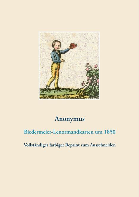 Anonymus Anonymus: Biedermeier-Lenormandkarten (Wahrsagekarten, Aufschlagkarten), Buch