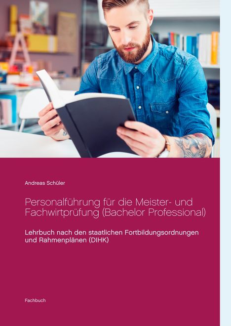 Andreas Schüler: Personalführung für die Meister- und Fachwirtprüfung (Bachelor Professional), Buch