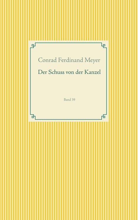 Conrad Ferdinand Meyer: Der Schuss von der Kanzel, Buch