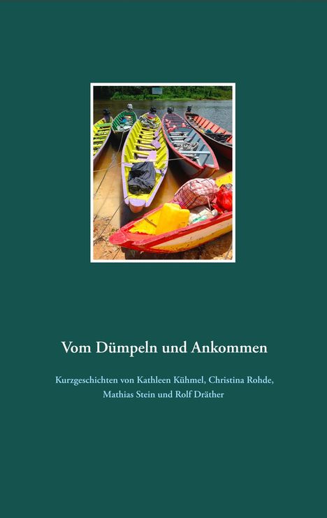 Kathleen Kühmel: Vom Dümpeln und Ankommen, Buch