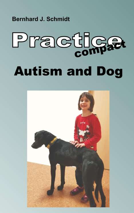 Bernhard J. Schmidt: Autism and Dog, Buch