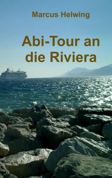 Marcus Helwing: Abi-Tour an die Riviera, Buch