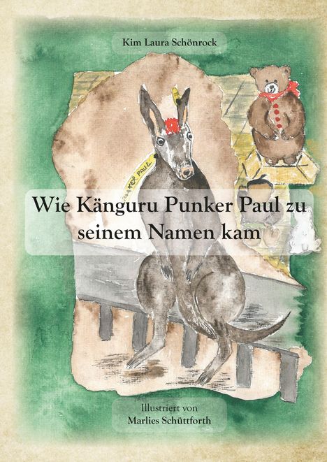 Kim Laura Schönrock: Wie Känguru Punker Paul zu seinem Namen kam, Buch