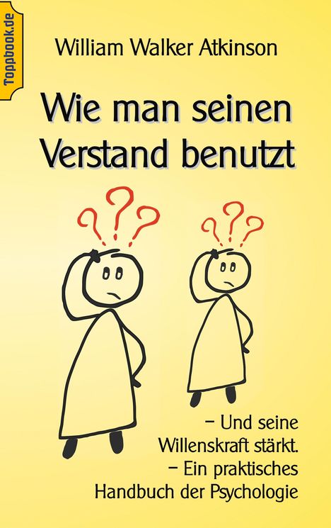 Wilhelm Walker Atkinson: Wie man seinen Verstand benutzt, Buch