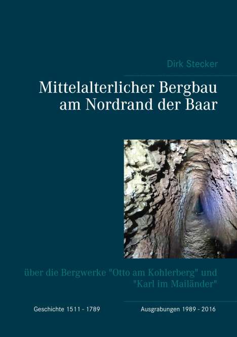 Dirk Stecker: Mittelalterlicher Bergbau am Nordrand der Baar, Buch