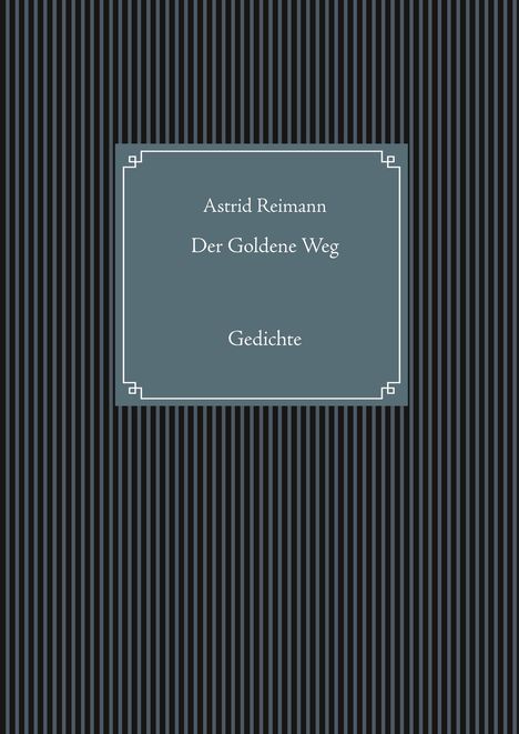 Astrid Reimann: Der Goldene Weg, Buch