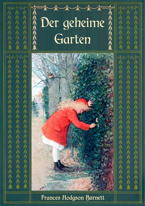 Frances Hodgson Burnett: Der geheime Garten - Ungekürzte Ausgabe, Buch