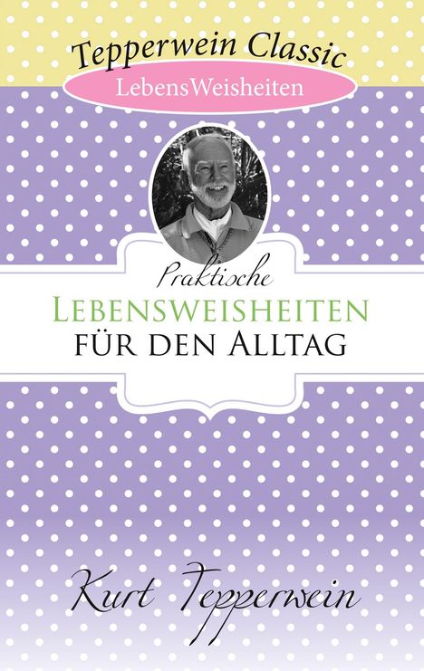 Kurt Tepperwein: Praktische Lebensweisheiten für den Alltag, Buch