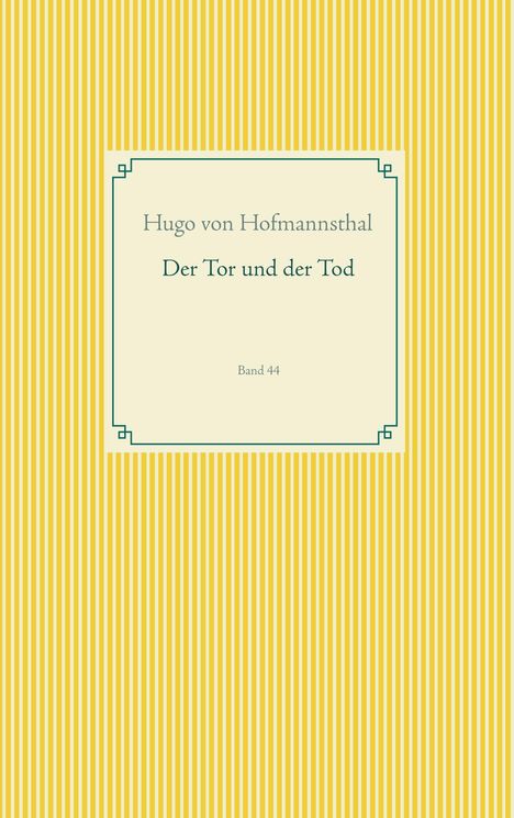 Hugo von Hofmannsthal: Der Tor und der Tod, Buch