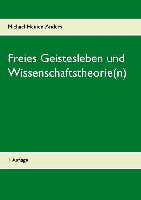 Michael Heinen-Anders: Freies Geistesleben und Wissenschaftstheorie(n), Buch