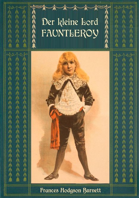 Frances Hodgson Burnett: Der kleine Lord Fauntleroy: Mit den Illustrationen von Reginald Birch, Buch
