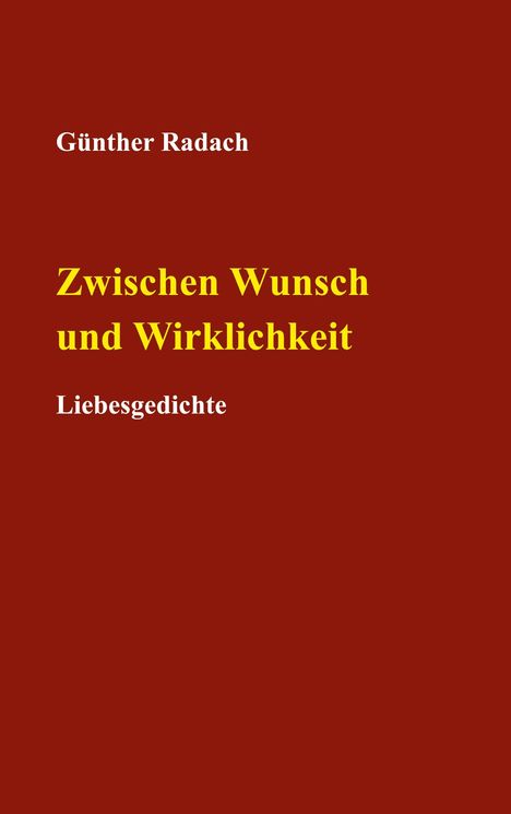 Günther Radach: Zwischen Wunsch und Wirklichkeit, Buch