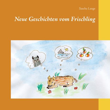 Sascha Lange: Neue Geschichten vom Frischling, Buch