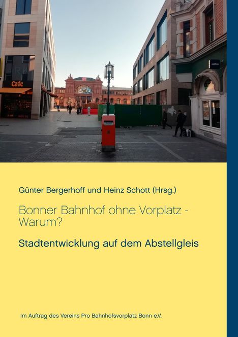 Bonner Bahnhof ohne Vorplatz - Warum?, Buch
