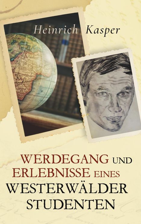 Heinrich Kasper: Werdegang und Erlebnisse eines Westerwälder Studenten, Buch
