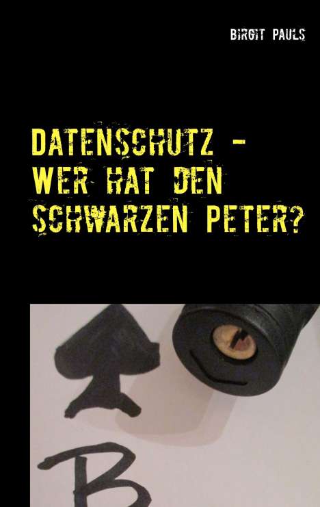 Birgit Pauls: Datenschutz - Wer hat den schwarzen Peter?, Buch
