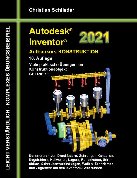 Christian Schlieder: Autodesk Inventor 2021 - Aufbaukurs Konstruktion, Buch