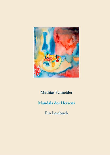 Mathias Schneider: Mandala des Herzens, Buch