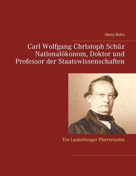 Heinz Bohn: Carl Wolfgang Christoph Schüz Doktor und Professor der Staatswissenschaften, Buch