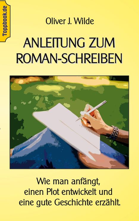Oliver J. Wilde: Anleitung zum Roman-Schreiben, Buch