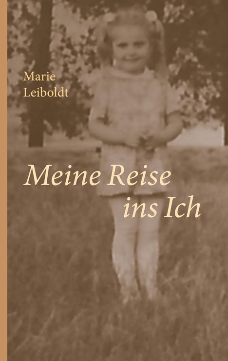 Marie Leiboldt: Meine Reise ins Ich, Buch
