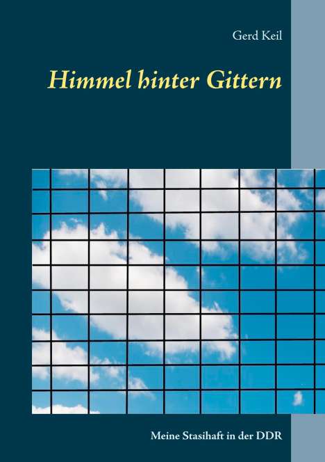 Gerd Keil: Himmel hinter Gittern, Buch