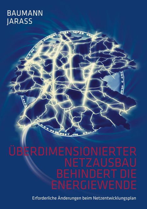 Wolfgang Baumann: Überdimensionierter Netzausbau behindert die Energiewende, Buch