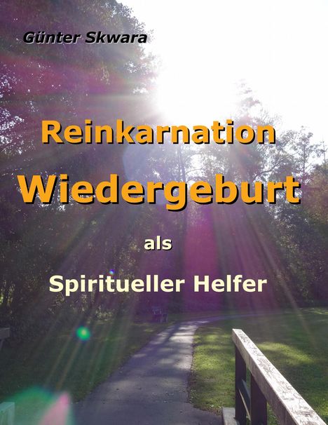 Günter Skwara: Reinkarnation Wiedergeburt, Buch
