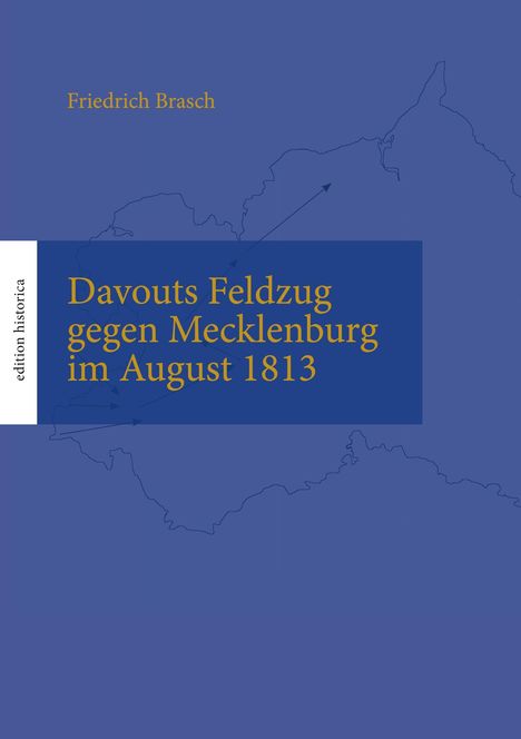 Friedrich Brasch: Davouts Feldzug gegen Mecklenburg im August 1813, Buch