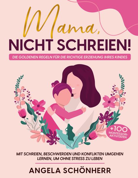 Angela Schönherr: Mama, nicht schreien!, Buch