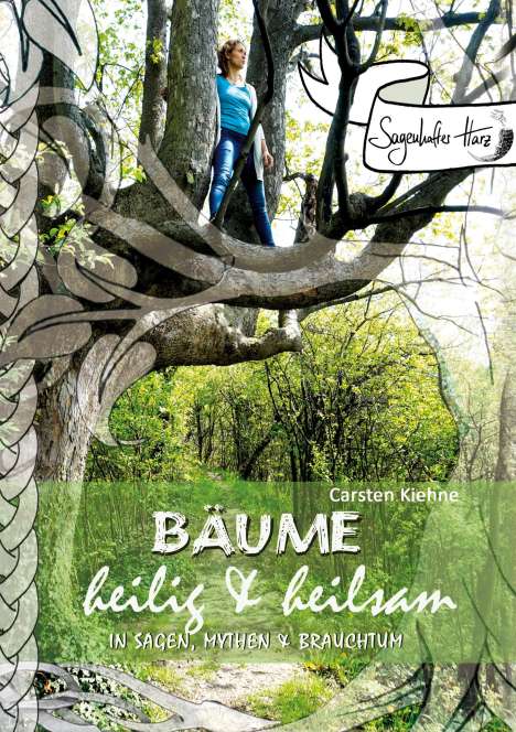 Carsten Kiehne: Bäume - heilig &amp; heilsam, Buch