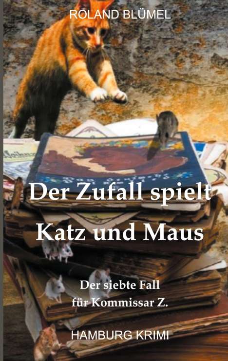 Roland Blümel: Blümel, R: Zufall spielt Katz und Maus, Buch