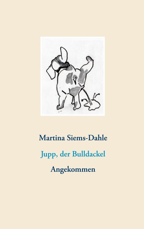 Martina Siems-Dahle: Jupp, der Bulldackel, Buch