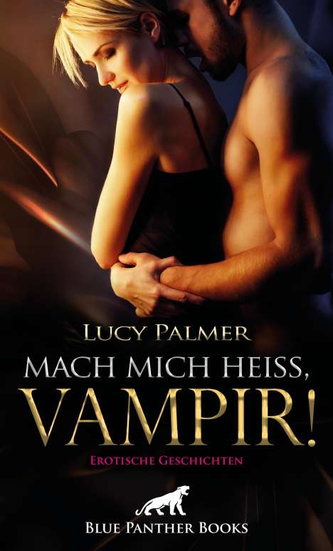 Lucy Palmer: Mach mich heiß, Vampir! Erotische Geschichten, Buch